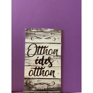 Fa falikép "Otthon édes otthon " felirattal 