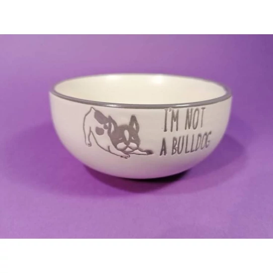 Műzlistál "I'm not a Bulldog" felirattal